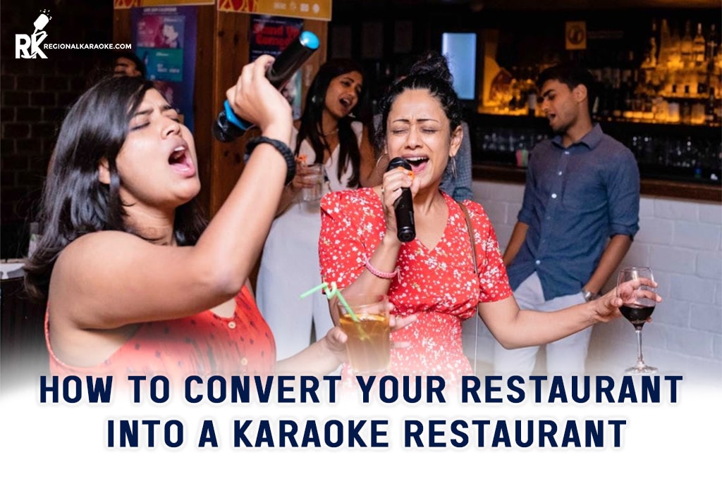 How To Convert Your Restaurant Into A Karaoke Restaurant